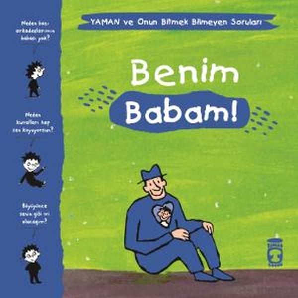 Benim Babam! - Yaman ve Onun Bitmek Bilmeyen Soruları GWENAELLE BOULET, MARİE AUBİNAİS, MATTHİEU DE LAUBİER