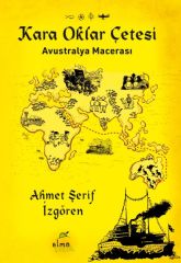 Kara Oklar Çetesi Avustralya Macerası AHMET ŞERİF İZGÖREN