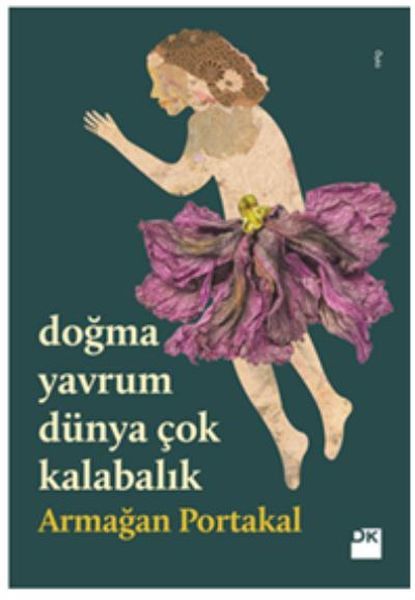 Doğma Yavrum Dünya Çok Kalabalık ARMAĞAN PORTAKAL