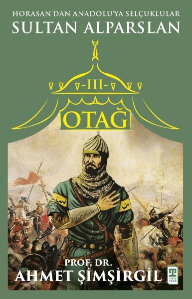 Otağ III: Sultan Alparslan AHMET ŞİMŞİRGİL
