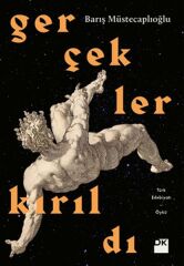 Gerçekler Kırıldı BARIŞ MÜSTECAPLIOĞLU