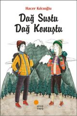 Dağ Sustu Dağ Konuştu HACER KILCIOĞLU