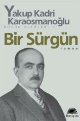Bir Sürgün YAKUP KADRİ KARAOSMANOĞLU