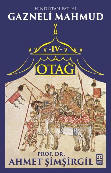 Otağ IV: Gazneli Mahmud AHMET ŞİMŞİRGİL