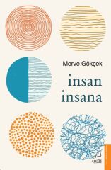 İnsan İnsana MERVE GÖKÇEK