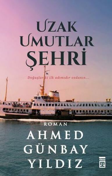 Uzak Umutlar Şehri AHMED GÜNBAY YILDIZ