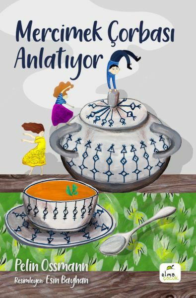 Mercimek Çorbası Anlatıyor PELİN OSSMANN