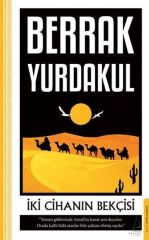 İki Cihanın Bekçisi BERRAK YURDAKUL