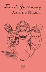 Aziz ile Nikola FUAT SEVİMAY
