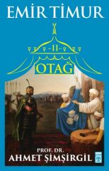 Otağ II: Emir Timur AHMET ŞİMŞİRGİL