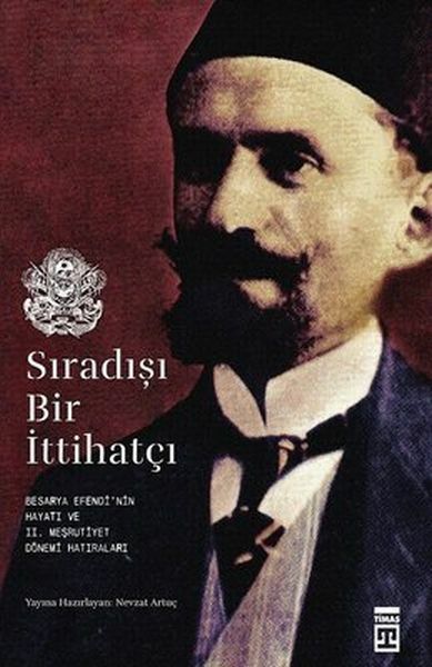 Sıradışı Bir İttihatçı NEVZAT ARTUÇ