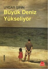 Büyük Deniz Yükseliyor UYGAR ŞİRİN
