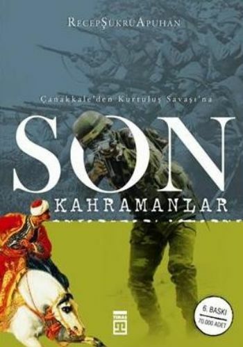 Son Kahramanlar RECEP ŞÜKRÜ APUHAN