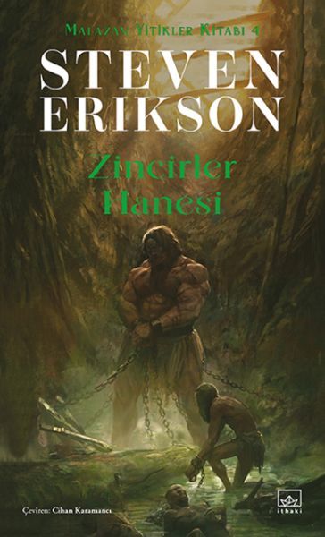 Zincirler Hanesi Malazan Yitikler Kitabı 4 STEVEN ERİKSON