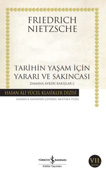 Tarihin Yaşam İçin Yararı Ve Sakıncası (K.Kapak) FRIEDRICH NIETZSCHE