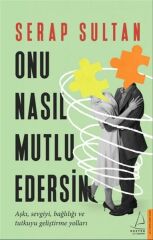 Onu Nasıl Mutlu Edersin SERAP SULTAN