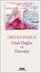 Uzak Dağlar ve Hatıralar ORHAN PAMUK