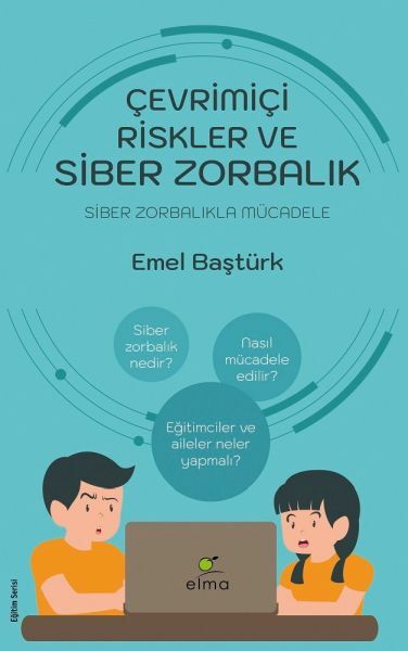 Çevrimiçi Riskler ve Siber Zorbalık Siber Zorbalıkla Mücadele EMEL BAŞTÜRK