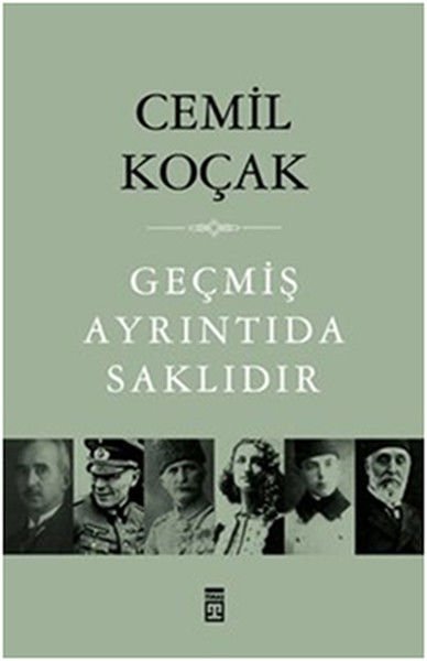 Geçmiş Ayrıntıda Saklıdır CEMİL KOÇAK