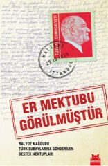 Er Mektubu Görülmüştür Balyoz Mağduru Türk Subaylarına Gönderilen Destek Mektupları KOLEKTİF