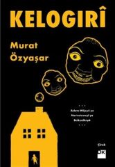 Kelogırî (Sarı Kahkaha) MURAT ÖZYAŞAR