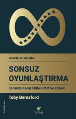 Sonsuz Oyunlaştırma Sonsuza Kadar Ekibini Motive Etmek TOBY BERESFORD