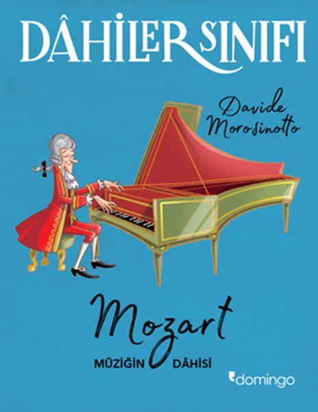 Dahiler Sınıfı Mozart Müziğin Dahisi DAVİDE MOROSİNOTTO