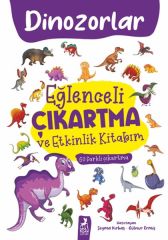 Eğlenceli Çıkartma ve Etkinlik Kitabım Dinazorlar ŞEYMA KIRBAŞ, GÜLNUR ERMİŞ
