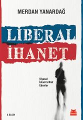 Liberal İhanet MERDAN YANARDAĞ