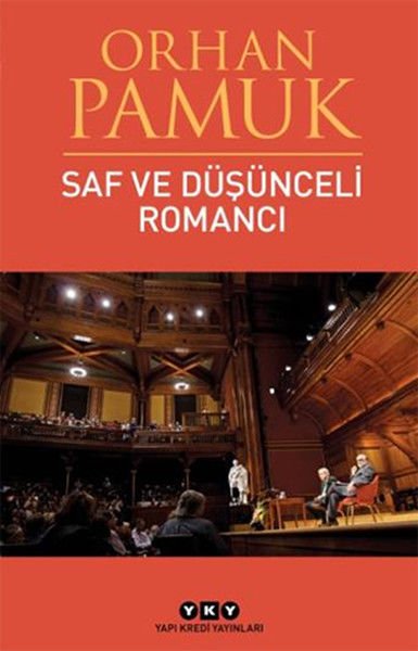 Saf ve Düşünceli Romancı ORHAN PAMUK