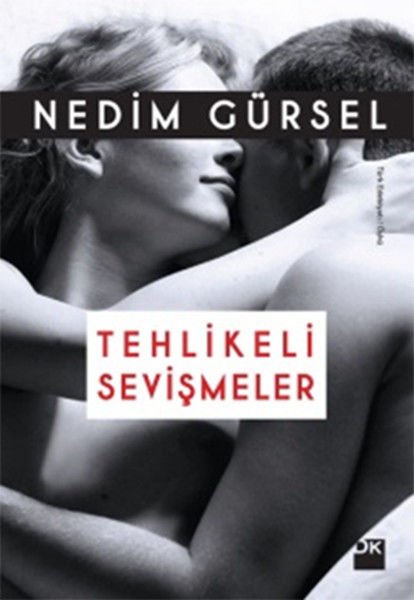 Tehlikeli Sevişmeler NEDİM GÜRSEL