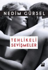 Tehlikeli Sevişmeler NEDİM GÜRSEL