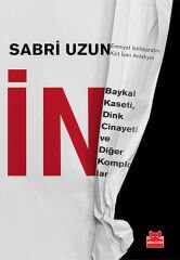 İN Baykal Kaseti Dink Cinayeti ve Diğer Komplolar SABRİ UZUN