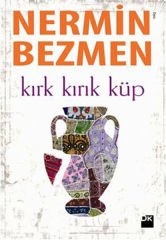 Kırk Kırık Küp NERMİN BEZMEN