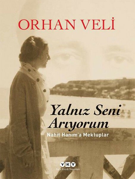 Yalnız Seni Arıyorum ORHAN VELİ KANIK