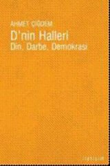 D'nin Halleri Din Darbe Demokrasi AHMET ÇİĞDEM