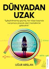 Dünyadan Uzak UĞUR ARSLAN