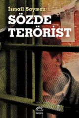 Sözde Terörist İSMAİL SAYMAZ