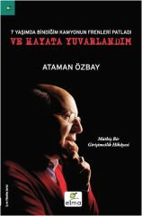 Yedi Yaşımda Bindiğim Kamyonun Frenleri Patladı ve Hayata Yuvarlandım ATAMAN ÖZBAY