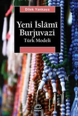 Yeni İslami Burjuvazi Türk Modeli DİLEK YANKAYA