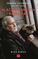 Alacakaranlıkta Karnaval – İbrahim Yıldırım ile Uzun Bir Peşrev RIZA KIRAÇ