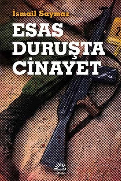 Esas Duruşta Cinayet İSMAİL SAYMAZ