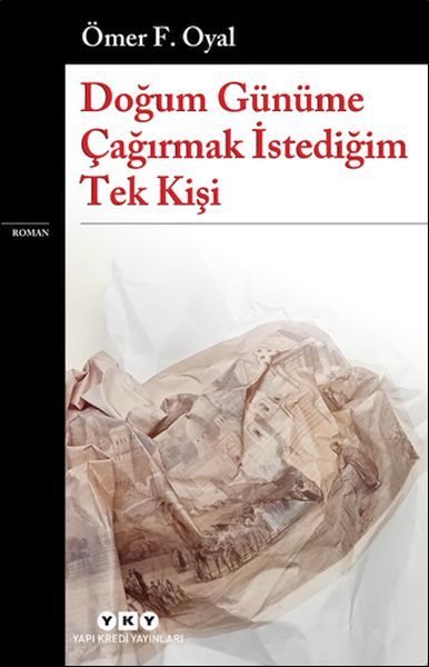 Doğum Günüme Çağırmak İstediğim Tek Kişi ÖMER F. OYAL