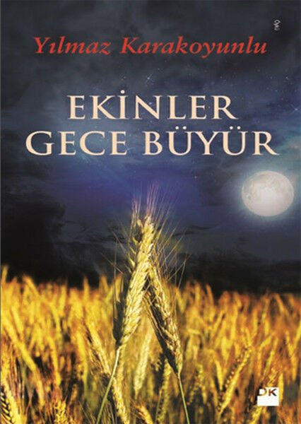 Ekinler Gece Büyür YILMAZ KARAKOYUNLU