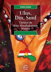 Ulus, Din, Sınıf Türkiyede Kürt Mutabakatının İnşaası CUMA ÇİÇEK