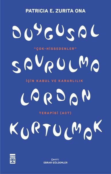 Duygusal Savrulmalardan Kurtulmak PATRİCİA E. ZURİTA ONA