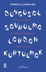 Duygusal Savrulmalardan Kurtulmak PATRİCİA E. ZURİTA ONA