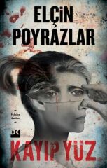 Kayıp Yüz ELÇİN POYRAZLAR