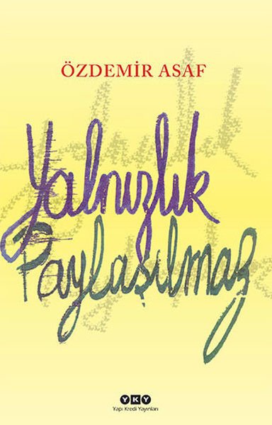 Yalnızlık Paylaşılmaz ÖZDEMİR ASAF