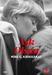 Aşk Olsun MİNE G. KIRIKKANAT